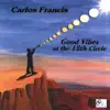 Carlos Francis - Good Vibes at the 12th Circle
